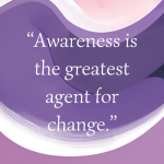 “Awareness is the greatest agent for change.” - Eckhart Tolle quote | theselfandthesoul.com